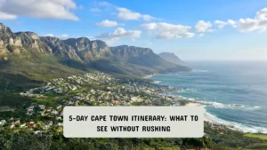 5-Day Cape Town Itinerary: What to See Without Rushing