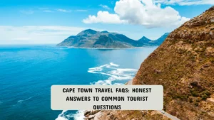 Cape Town Travel FAQs: Honest Answers to Common Tourist Questions