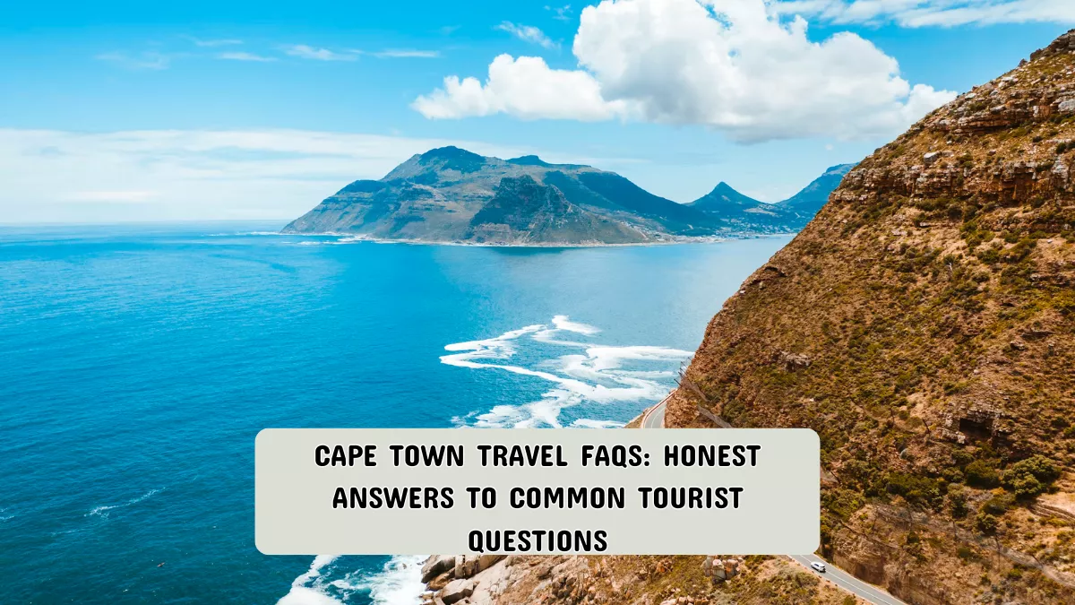 Cape Town Travel FAQs: Honest Answers to Common Tourist Questions
