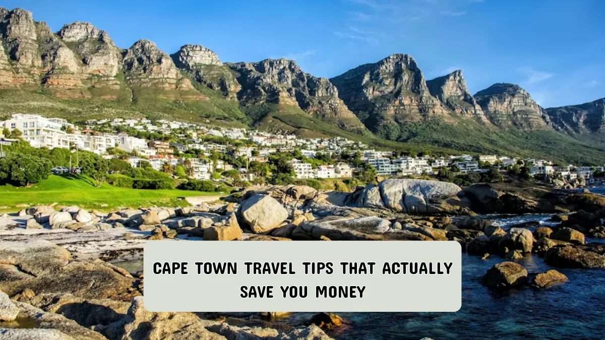 Cape Town Travel Tips That Actually Save You Money