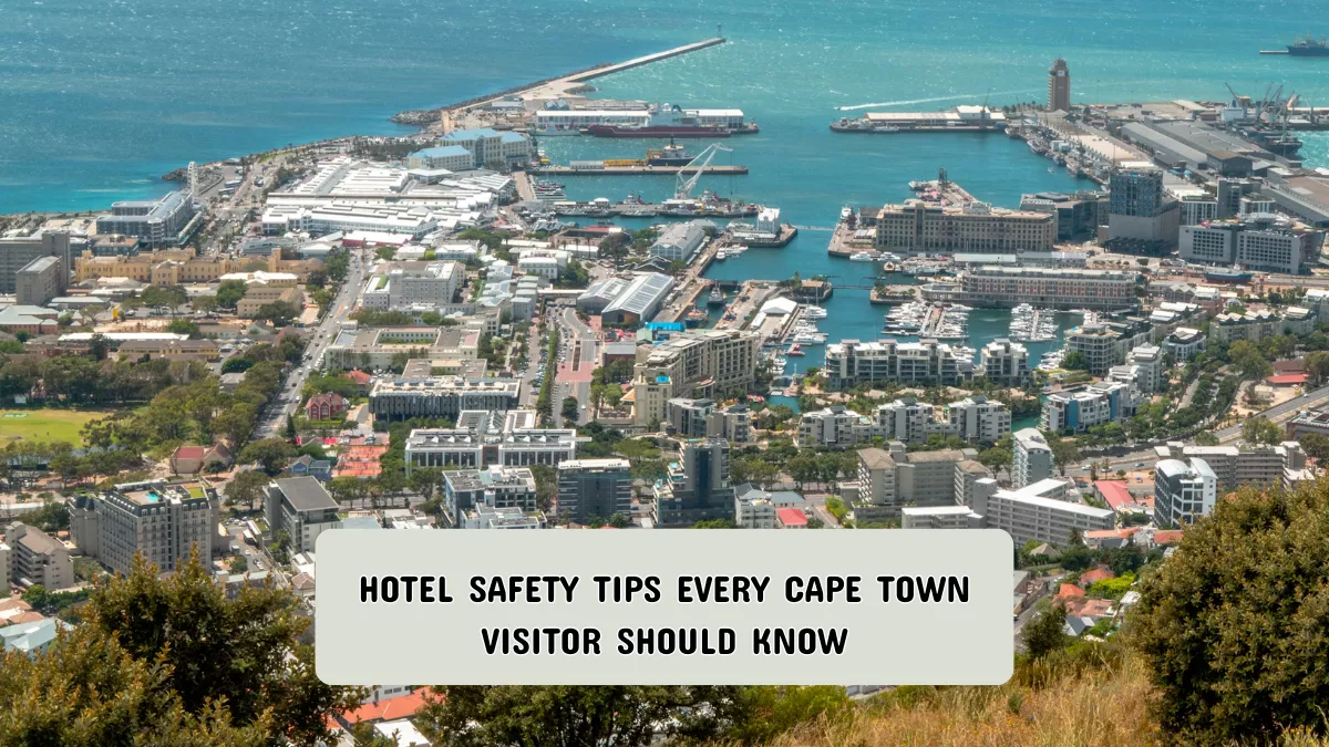 Hotel Safety Tips Every Cape Town Visitor Should Know