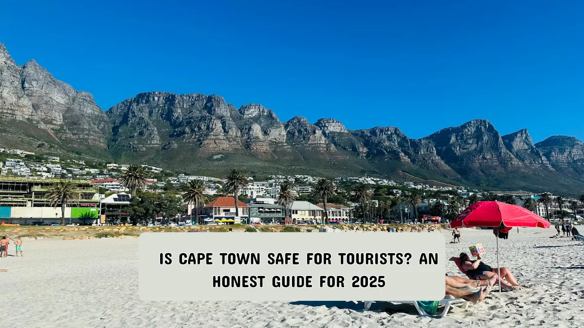 Is Cape Town Safe for Tourists? An Honest Guide for 2025
