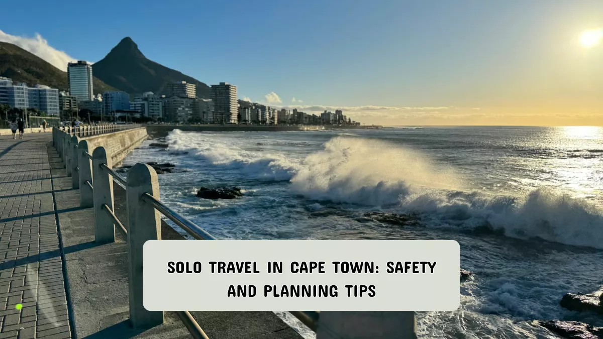 Solo Travel in Cape Town: Safety and Planning Tips