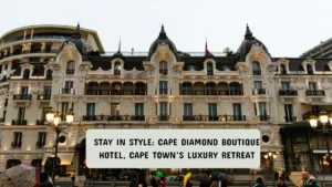 Stay in Style: Cape Diamond Boutique Hotel, Cape Town’s Luxury Retreat